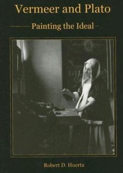 Hardcover Vermeer And Plato: Painting The Ideal Book