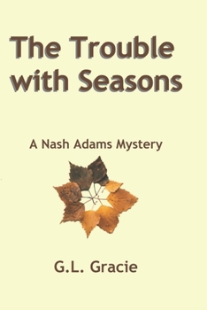 Paperback The Trouble with Seasons: A Nash Adams Mystery Book