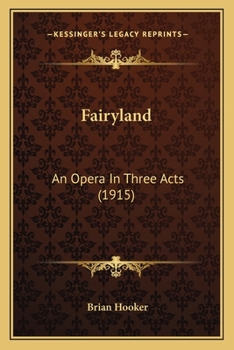 Paperback Fairyland: An Opera In Three Acts (1915) Book