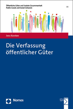 Die Verfassung Offentlicher Guter (Offentliche Guter und Sozialer Zusammenhalt u Public Goods and Social Cohesion, 4)
