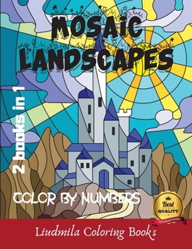 Mosaic Landscapes Color by Numbers: Have fun coloring landscapes by numbers with numeric worksheets. 20 Easy coloring pictures by numbers for adults and children with colored pencils