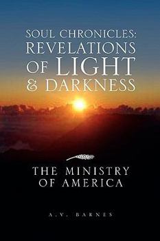 Soul Chronicles: Revelations of Light & Darkness: the Ministry of America