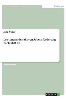 Paperback Leistungen der aktiven Arbeitsförderung nach SGB III [German] Book