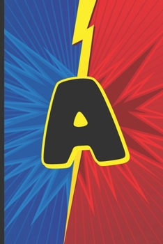A: Superhero Monogram Initial Notebook for boys Letter A | 6" x 9" - 120 pages, Wide Ruled| Superhero, Comic, Gaming, Battle Scene