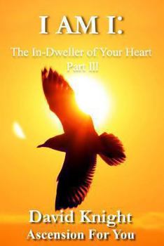 Paperback I am I: The In-Dweller of Your Heart: Part III Book