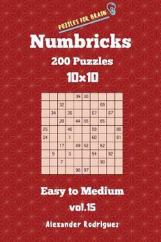 Paperback Puzzles for Brain Numbricks - 200 Easy to Medium Puzzles 10x10 vol. 15 Book