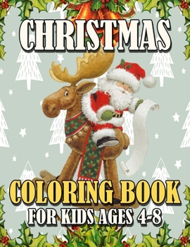 Paperback Christmas Coloring Book for Kids Ages 4-8: Funny Coloring Book with Cute Holiday Animals and Relaxing Christmas Scenes Book