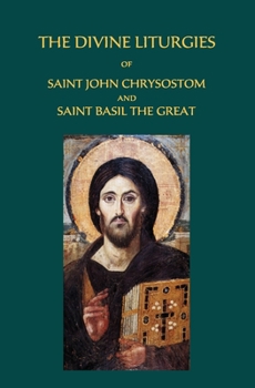 Paperback The Divine Liturgies of Saint John Chrysostom and Saint Basil the Great Book