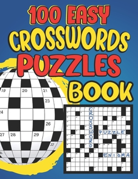 Paperback 100 Easy Crosswords Puzzles Book: Large-Print, Medium-Level Puzzles That Entertain And Challenge, Easy-To-Read Crossword Puzzles For Adults Book