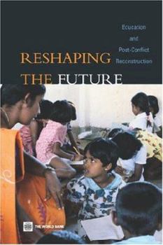 Paperback Reshaping the Future: Education and Post-Conflict Reconstruction Book