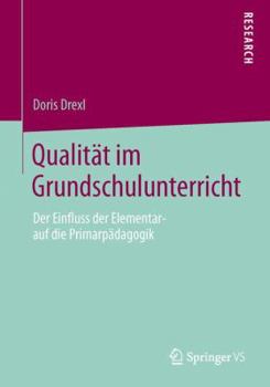 Paperback Qualität Im Grundschulunterricht: Der Einfluss Der Elementar- Auf Die Primarpädagogik [German] Book