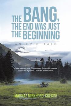 Paperback The Bang, the End Was Just the Beginning: An Epic Tale Book