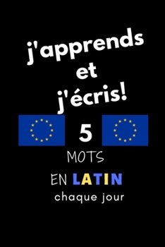 Paperback Cahier: j'apprends et j'?cris! 5 mots en Latin chaque jour, 6" x 9". 130 pages [French] Book