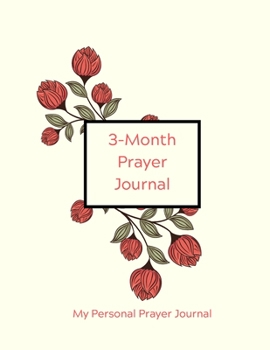 Paperback 3-Month Prayer Journal: My Personal Prayer Journal Book