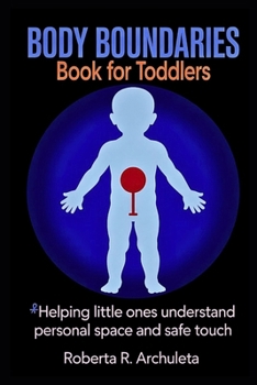 Paperback Body Boundaries Book for Toddlers: Helping Little Ones Understand Personal Space and Safe Touch Book