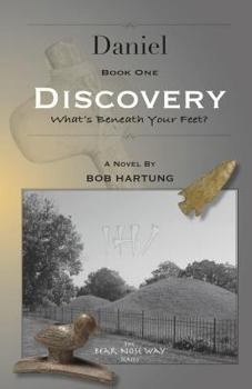 Paperback Daniel – DISCOVERY: What's Beneath Your Feet? (Bear Nose Way) Book