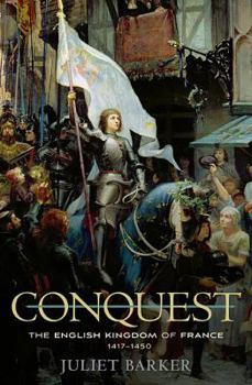 Hardcover Conquest: The English Kingdom of France, 1417-1450 Book