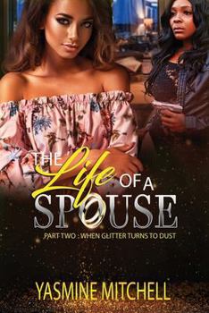 Paperback The Life of A Spouse: Part 2: When The Glitter Turns In Dust Book