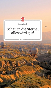 Hardcover Schau in die Sterne, alles wird gut! Life is a Story - story.one [German] Book