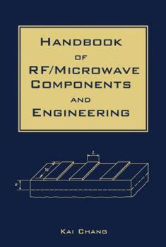 Handbook of RF/Microwave Components and Engineering