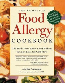 Paperback The Complete Food Allergy Cookbook: The Foods You've Always Loved Without the Ingredients You Can't Have! Book