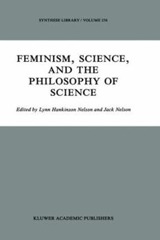 Hardcover Feminism, Science, and the Philosophy of Science Book