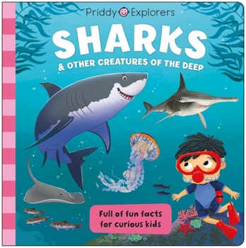 Board book Priddy Explorers: Sharks: & Other Creatures of the Deep Book