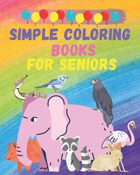 Paperback Simple Coloring books for seniors: Cute and beautiful big coloring book design for seniors and beginners Book