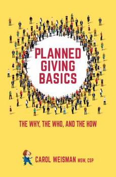 Hardcover Planned Giving Basics: The Why, The Who and the How Book