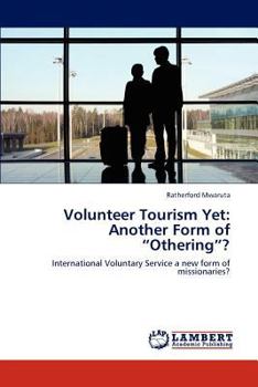 Paperback Volunteer Tourism Yet: Another Form of Othering? Book