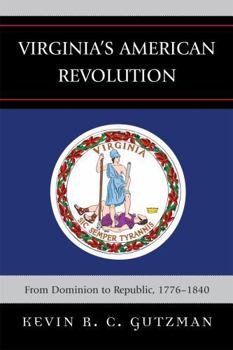 Paperback Virginia's American Revolution: From Dominion to Republic, 1776-1840 Book