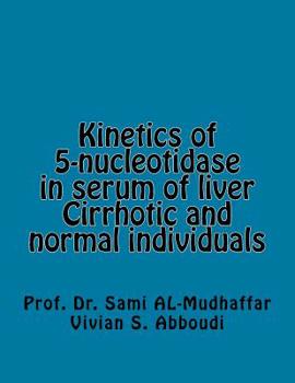 Paperback Kinetics of 5-nucleotidase in serum of liver Cirrhotic and normal individuals: 5-nucleotidase Book