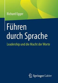 Paperback Führen Durch Sprache: Leadership Und Die Macht Der Worte [German] Book