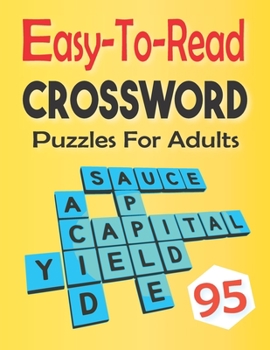 Paperback 95 Easy-To-Read Crossword Puzzles For Adults: Large-Print Crossword Puzzles, Easy Puzzles to Entertain Your Brain Book