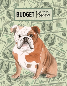 Budget Planner 2020: Monthly Budget Planner Organizer - Bills Expenses Savings Debt - English Bulldog (Track Your Money & Spending - Funny Dog Lover & Owner)