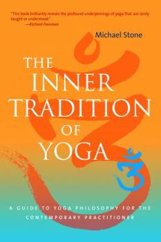 Paperback The Inner Tradition of Yoga: A Guide to Yoga Philosophy for the Contemporary Practitioner Book