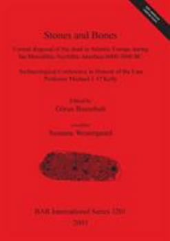 Paperback Stones and Bones: Formal disposal of the dead in Atlantic Europe during the Mesolithic-Neolithic interface 6000-3000 BC Book