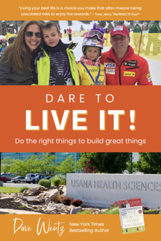 Paperback Dare to Live It!: Do the Right Things to Build Great Things Book