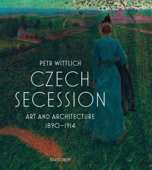 Hardcover Czech Secession: Art and Architecture 1890-1914 Book