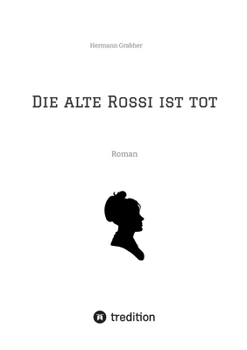 Paperback Die alte Rossi ist tot: Roman [German] Book