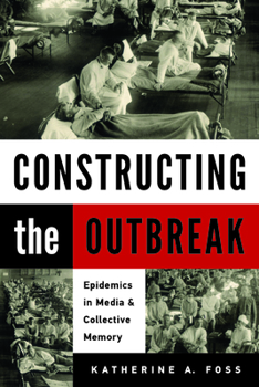 Paperback Constructing the Outbreak: Epidemics in Media and Collective Memory Book