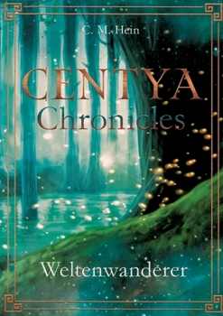 Paperback Centya Chronicles: Weltenwanderer [German] Book