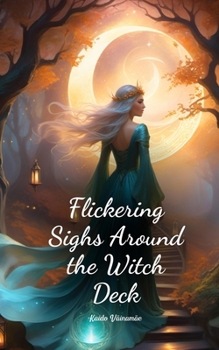 Paperback Flickering Sighs Around the Witch Deck Book
