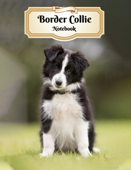 Paperback Border Collie Notebook: Puppy - Composition Book 150 pages 8.5 x 11 in. - Wide Ruled - Writing Notebook - Lined Paper - Soft Cover - Plain Jou Book