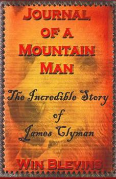 Paperback The Journal of a Mountain Man: James Clyman's Own Story Book