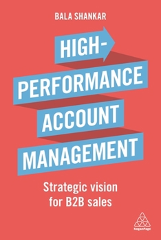 Paperback High Performance Account Management: Strategic Vision for B2B Sales Book