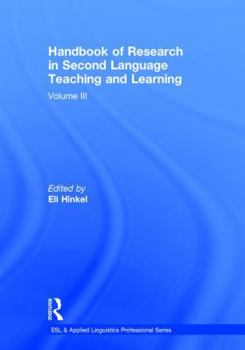 Handbook of Research in Second Language Teaching and Learning: Volume III - Book  of the ESL & Applied Linguistics Professional