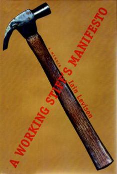 Hardcover A Working Stiff's Manifesto: Confessions of a Wage Slave Book