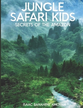 Paperback Jungle Safari Kids: Secrets of the Amazon Book