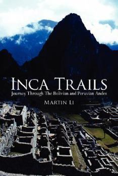 Paperback Inca Trails: Journey Through the Bolivian and Peruvian Andes Book